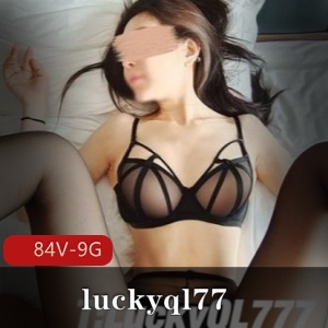 luckyql77颜值身材合集：84个视频9G资源，打粑粑作品服装一网打尽