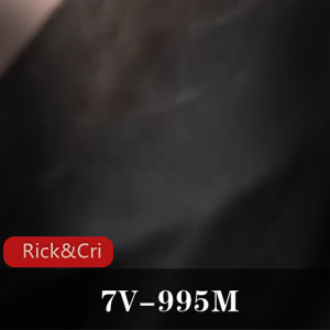 p站自扒Rick&amp;Cristy特写合集7V995M，技巧挑战