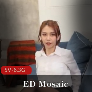 劲爆自拍EDMosaic合集5V6.3G