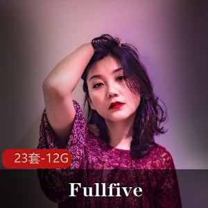 P站Fullfive母系合集23部12.4G太销魂了