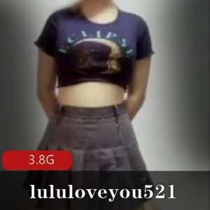 lululoveyou521榨汁45部3.8G91平台太骚了